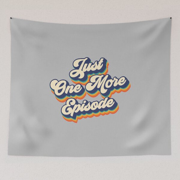 Item preview, Just one more episode designed and sold by NinoMelon.