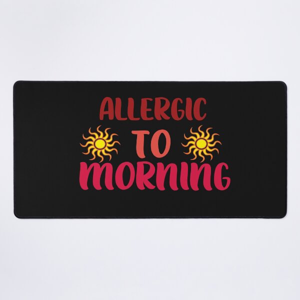 Item preview, ALLERGIC TO MORNING designed and sold by ADDI FRANK.