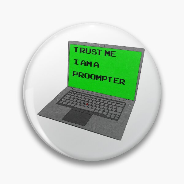 Item preview, Trust Me I'm A Proompter (textured version) designed and sold by toolongdidntdraw.