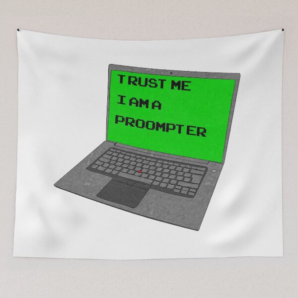 Item preview, Trust Me I'm A Proompter (textured version) designed and sold by toolongdidntdraw.