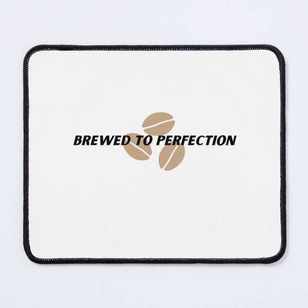 Item preview, Brewed to Perfection designed and sold by Cactus202.