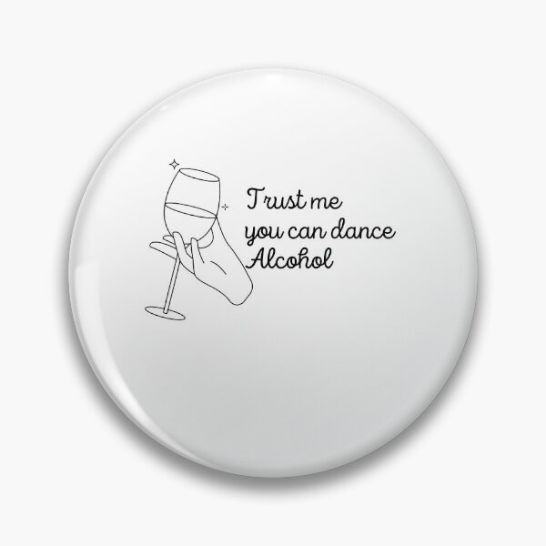 Item preview, Trust Me You Can Dance Alcohol, Funny Alcohol Lover Quote  designed and sold by unique things.