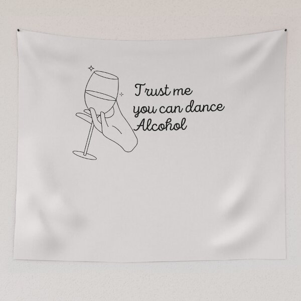 Item preview, Trust Me You Can Dance Alcohol, Funny Alcohol Lover Quote  designed and sold by unique things.