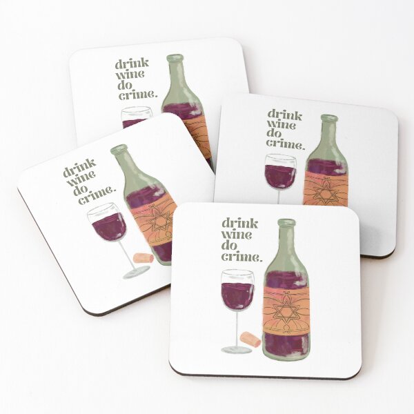Item preview, drink wine do crime funny quote for wine lovers designed and sold by emcazalet.