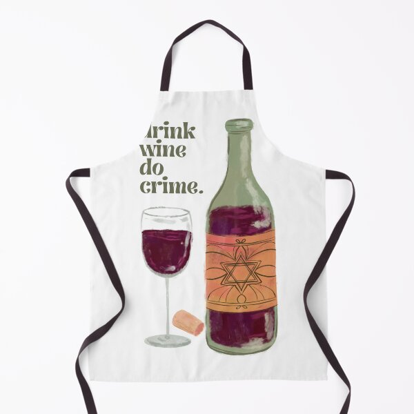 Item preview, drink wine do crime funny quote for wine lovers designed and sold by emcazalet.
