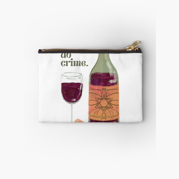 Item preview, drink wine do crime funny quote for wine lovers designed and sold by emcazalet.
