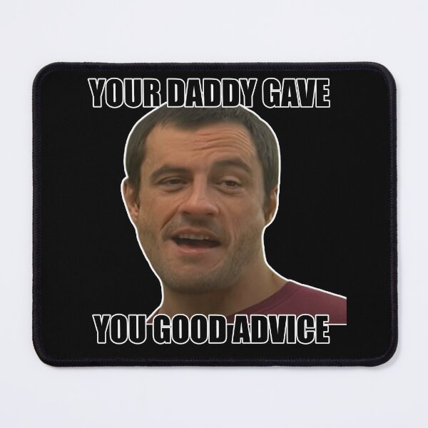 Item preview, Gachi: Your daddy gave you good advice designed and sold by Bigbaldred.
