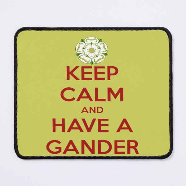 Item preview, Keep Calm And Have A Gander Yorkshire Dialect designed and sold by taiche.