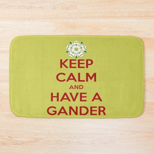 Item preview, Keep Calm And Have A Gander Yorkshire Dialect designed and sold by taiche.