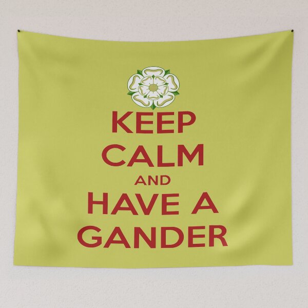 Item preview, Keep Calm And Have A Gander Yorkshire Dialect designed and sold by taiche.