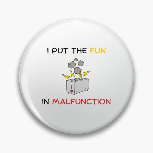 Item preview, I put the fun in malfunction designed and sold by PrestigePenguin.