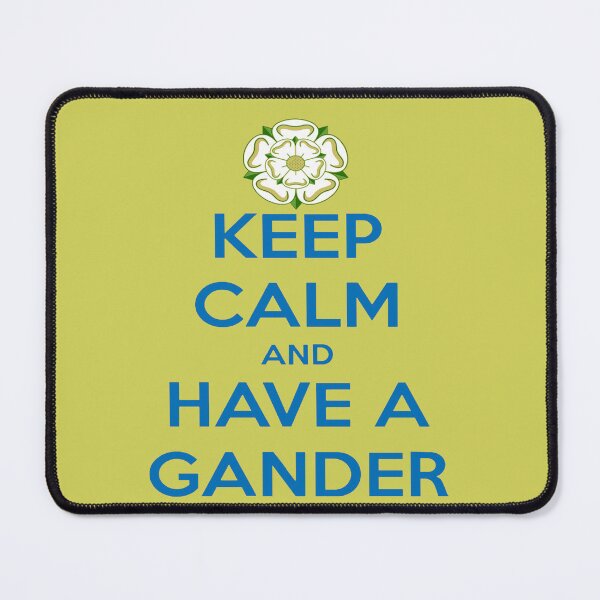 Item preview, Keep Calm And Have A Gander Yorkshire Dialect designed and sold by taiche.