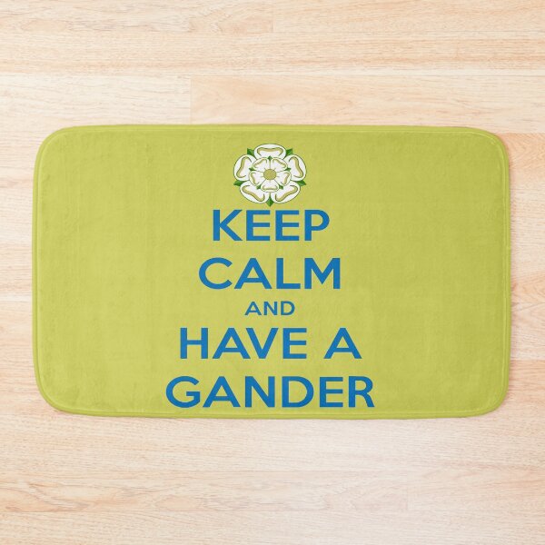 Item preview, Keep Calm And Have A Gander Yorkshire Dialect designed and sold by taiche.