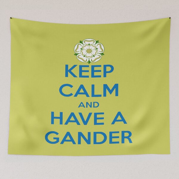 Item preview, Keep Calm And Have A Gander Yorkshire Dialect designed and sold by taiche.