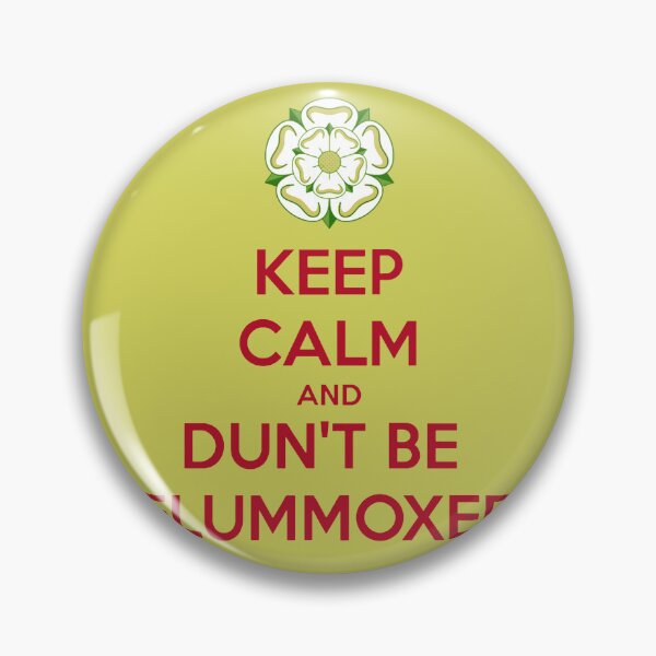 Item preview, Keep Calm and Dun't Be Flummoxed Yorkshire Dailect designed and sold by taiche.
