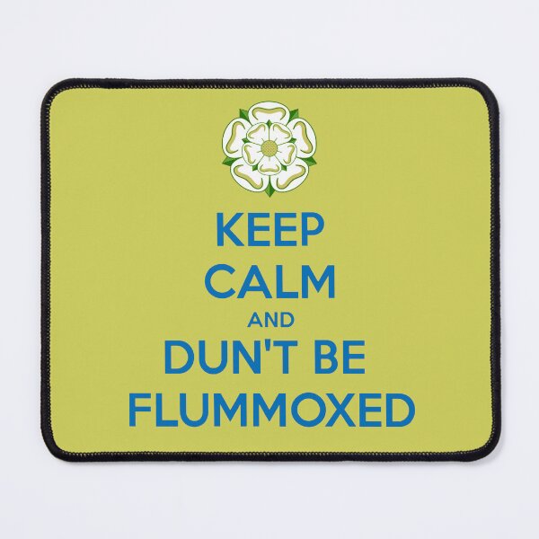 Item preview, Keep Calm and Dun't Be Flummoxed Yorkshire Dailect Blue designed and sold by taiche.