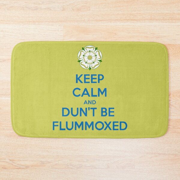 Item preview, Keep Calm and Dun't Be Flummoxed Yorkshire Dailect Blue designed and sold by taiche.
