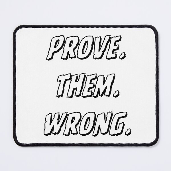 Item preview, Prove them wrong designed and sold by CandorWanted.
