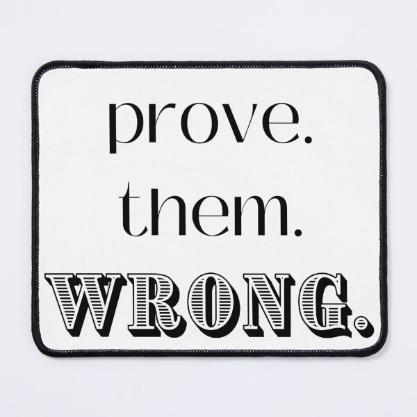 Item preview, Prove them wrong designed and sold by CandorWanted.