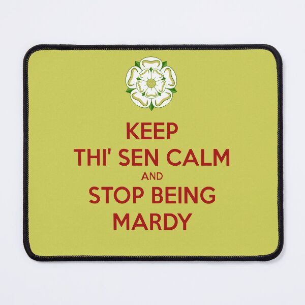 Item preview, Keep Thi Sen Calm And Stop Being Mardy Yorkshire Dialect designed and sold by taiche.