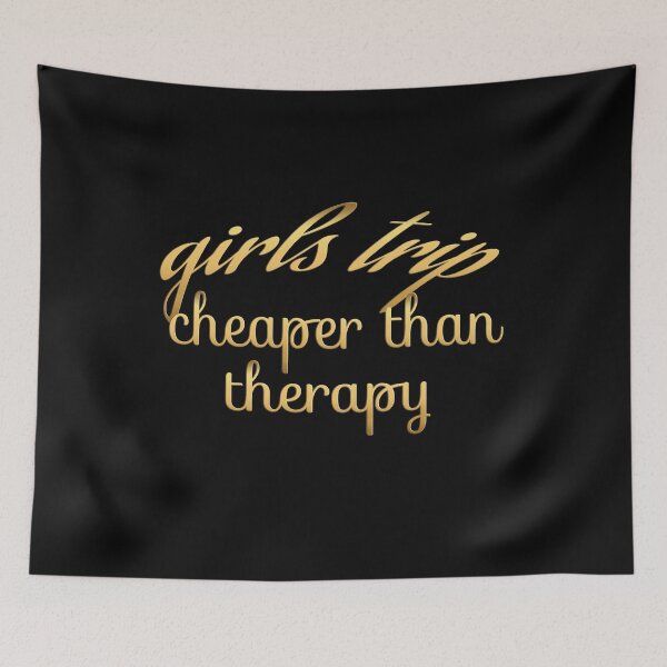 Item preview, GIRLS TRIP CHEAPER THAN THERAPY designed and sold by leicha.