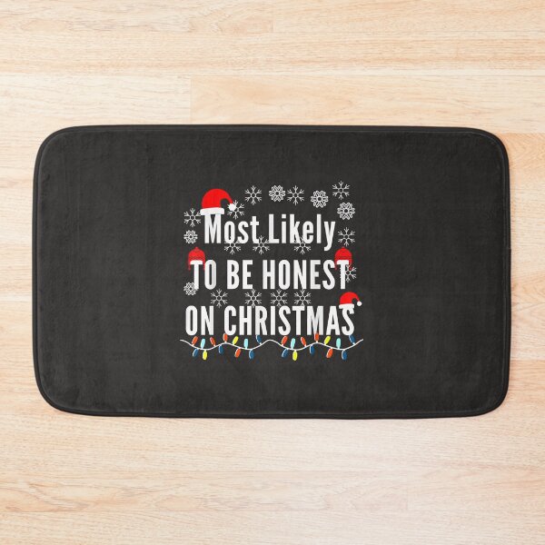 Item preview, Most Likely To Be Honest On Christmas  designed and sold by PeggyBookman.