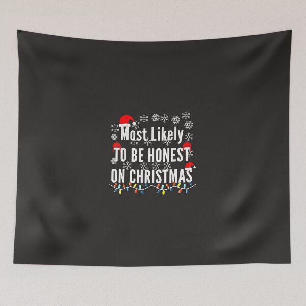 Item preview, Most Likely To Be Honest On Christmas  designed and sold by PeggyBookman.