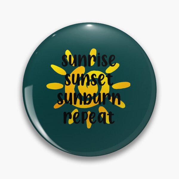 Item preview, Sunrise, Sunset, Sunburn, Repeat designed and sold by hanhtutrinh.
