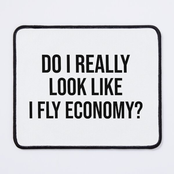 Item preview, Do I Really Look Like I Fly Economy designed and sold by Zion Trenz.
