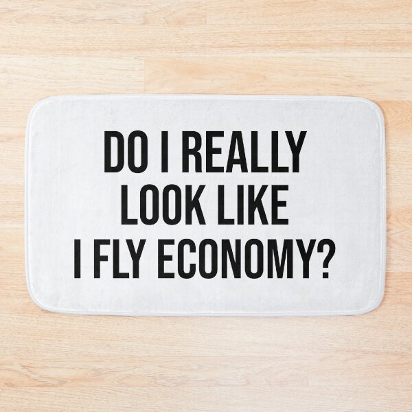 Item preview, Do I Really Look Like I Fly Economy designed and sold by Zion Trenz.