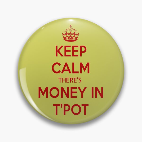 Item preview, Keep Calm There's Money In T'Pot Yorkshire Dialect designed and sold by taiche.