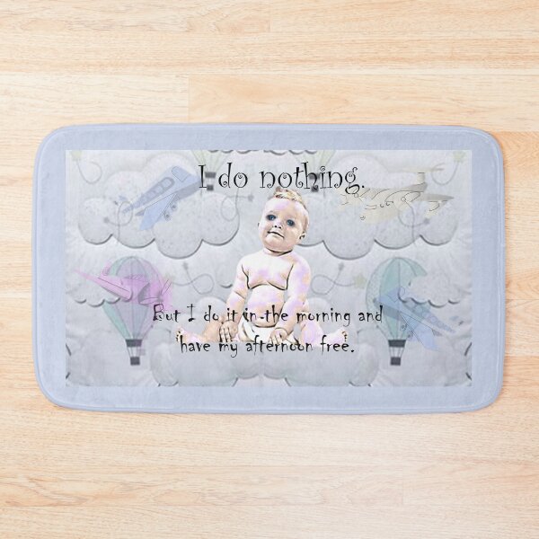 Item preview, I Do Nothing designed and sold by Patricia Brown.