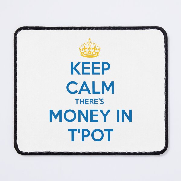 Item preview, Keep Calm There's Money In T'Pot Yorkshire Dialect Blue designed and sold by taiche.