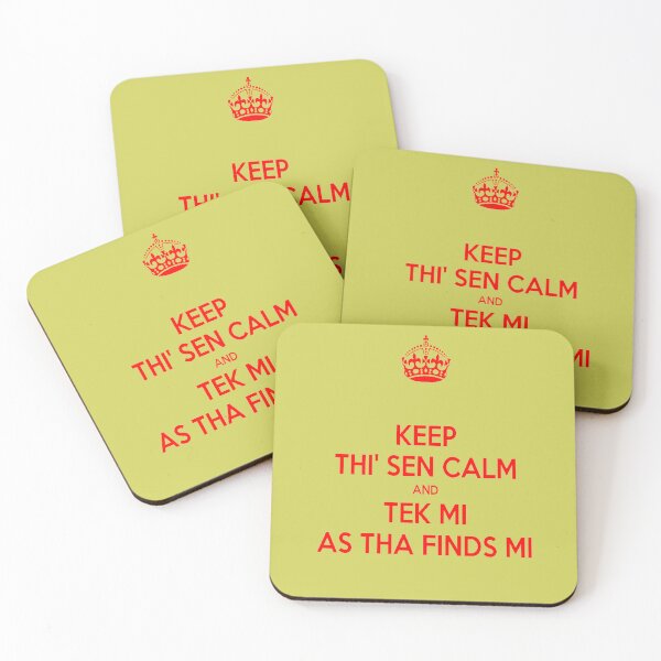 Item preview, Keep Thi Sen Calm And Tek Me As Tha Finds Me Yorkshire Dialect designed and sold by taiche.