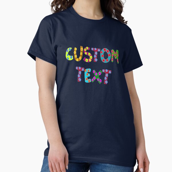 Your Text Here T-Shirts for Sale | Redbubble