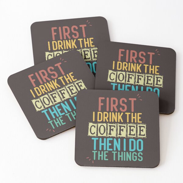 Item preview, First I Drink The Coffee Then I Do The Things designed and sold by artsNook.