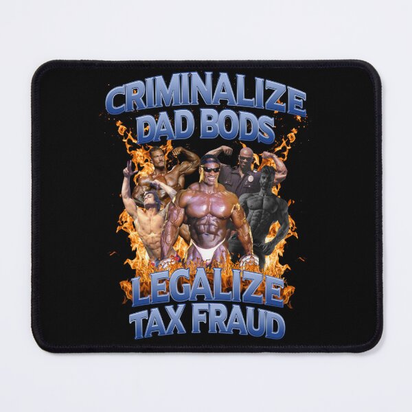 Item preview, Criminalize Dad Bods, Legalize Tax Fraud designed and sold by joshemf.