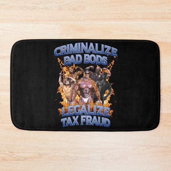 Item preview, Criminalize Dad Bods, Legalize Tax Fraud designed and sold by joshemf.