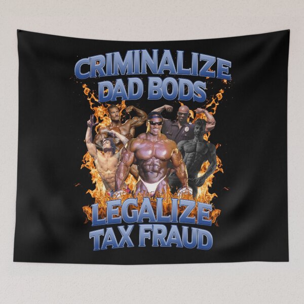 Item preview, Criminalize Dad Bods, Legalize Tax Fraud designed and sold by joshemf.