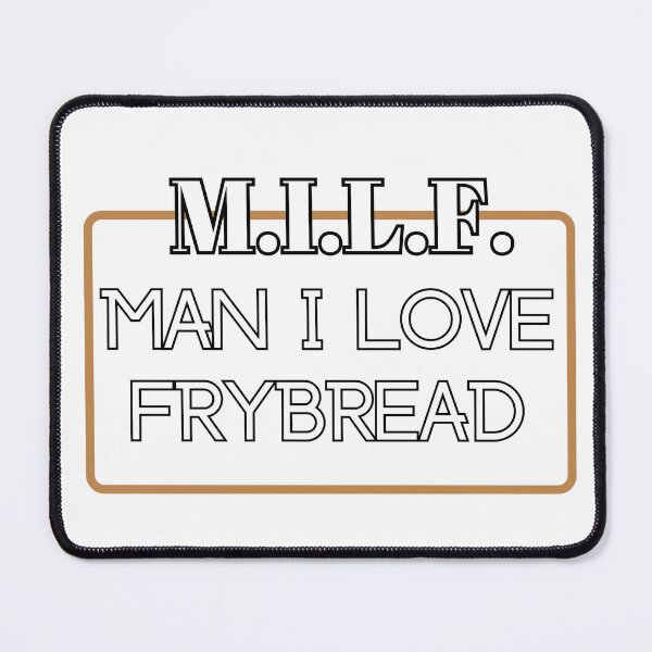 Item preview, Man, I love Frybread designed and sold by IndigDesign.