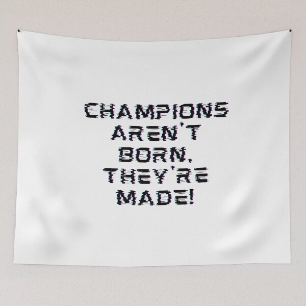 Item preview, Champions Aren't Born They're Made designed and sold by Mirwais Roshan.