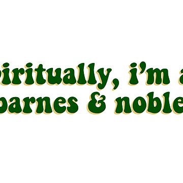 Artwork thumbnail, spiritually, i'm at barnes and noble- green by ibella328