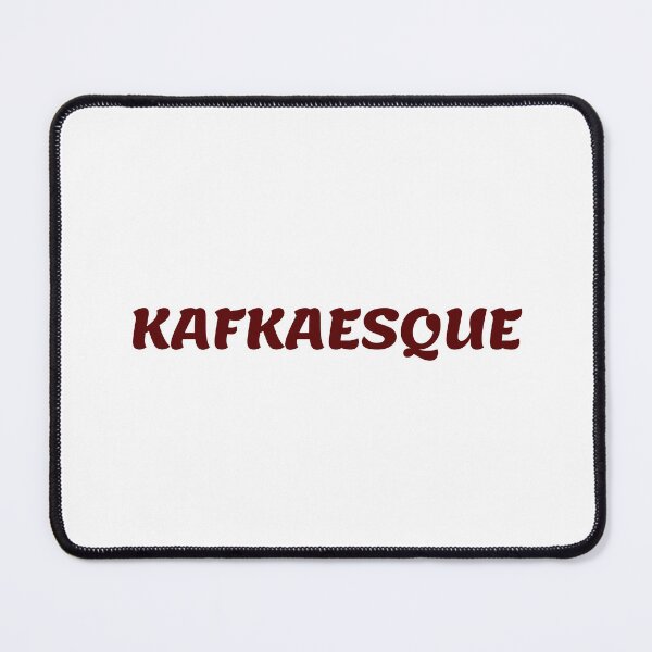 Item preview, Franz Kafka Quotes - Kafkaesque 2 designed and sold by Writer Quotes.