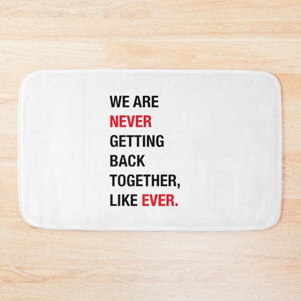 Item preview, We are never getting back together, like ever. designed and sold by dreap03.