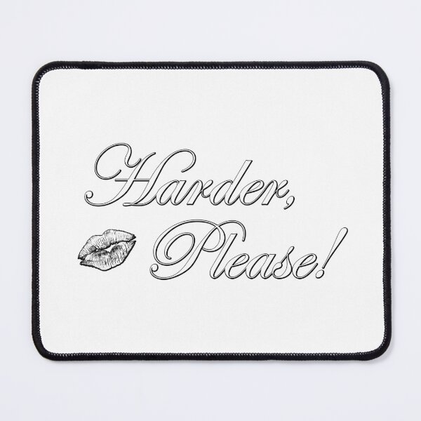 Item preview, Harder, Please! on White designed and sold by TeaseMePleaseMe.