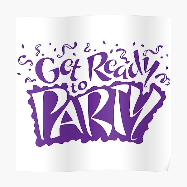 Get Ready To Party Orange Poster By Raionkeiji Redbubble