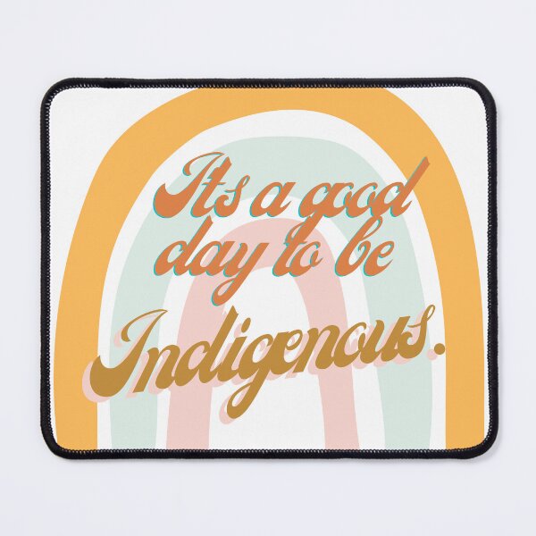Item preview, It's a good day to be indigeous designed and sold by IndigDesign.