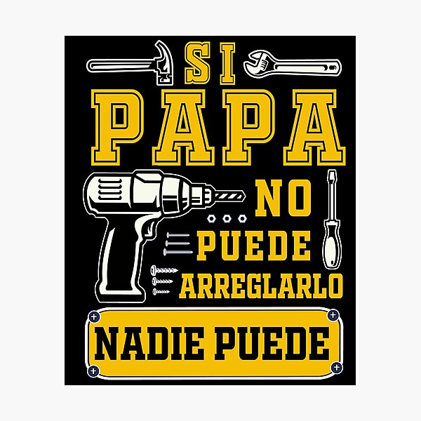 Si papá no puede arreglarlo nadie puede