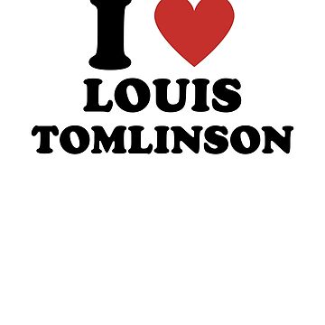 I love Louis Tomlinson T-shirt | Pin