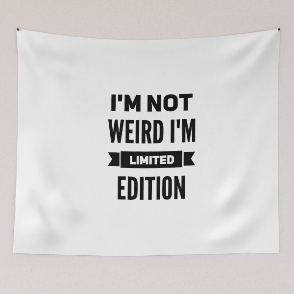 Item preview, I'm not weird, I'm limited edition designed and sold by DeluxBee.